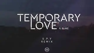Pola & Bryson feat. BLAKE - Temporary Love  (S.P.Y Remix) (Official Audio)