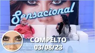 Sensacional: Leão Lobo e bastidores da TV (03/08/23) | Completo