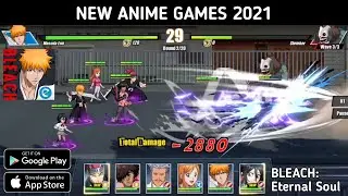 NEW  ANIME GAMES 2021 | BLEACH: Eternal Soul [ENG ] | AVAILABLE NOW FOR ANDROID, IOS