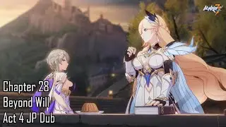 Honkai Impact 3rd Chapter 28 Beyond Will Act 4 (Open World) Full CG JP Dub