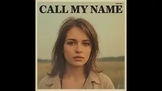 Call My Name - Country Music