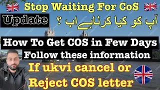 UKVI 🇬🇧Update Stop Waiting For CoS Letter |What To Do Next If CoS Is Rejected Or Cancelled by UKVI