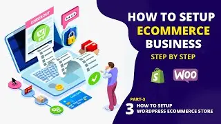 How to create ecommerce website in wordpress  - How to setup ecommerce  Business [Part-3]