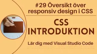 [L&auml;r dig med VSCode] CSS f&ouml;r Nyb&ouml;rjare #29 &Ouml;versikt &ouml;ver responsiv design i CSS