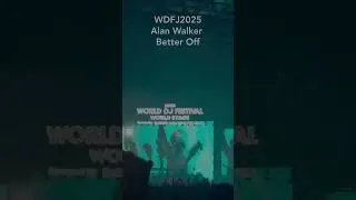 Alan Walker Better Off WDFJ2025 #wdfj2025 #alanwalker #edm #shorts