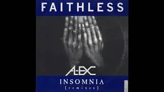 Faithless - Insomnia (AlexC. Remix)