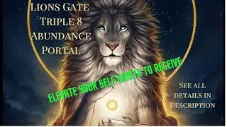 Self Worth Elevation with Lions Gate Triple 8 Portal Manifestation Opportunity