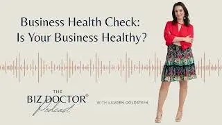 Business Health Check: Is Your Business Healthy? (Ep 83)