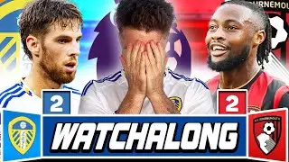 Leeds United 2-2 Bournemouth LIVE Watchalong | LAST MINUTE HEARTBREAK! 💔 