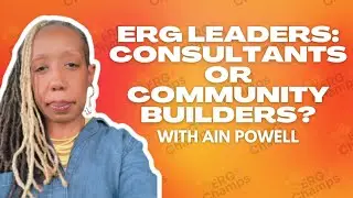 EP# 41| Community First with Ain Powell | THE ERG MOVEMENT