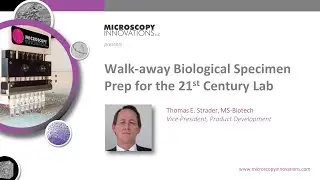 WEBINAR 25-Sep 2019: Walk-away Biological Specimen Prep for the 21st Century Lab
