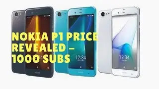 Nokia P1 Price revealed - Nokia Android Phone 2017 launch date - Nokia 6 Flash Sale  Nokia P1 Specs