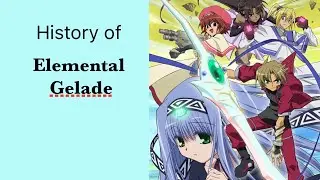 History of Elemental Gelade