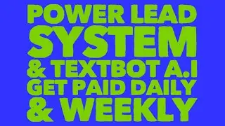 Power Lead System & Textbot A.I Strategy Get Paid Daily & Weekly (Review)