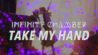 Infinity Chamber - Take My Hand