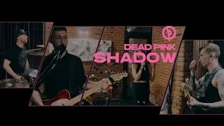 Dead Pink - Shadow (Studio Live Session) [7/16]