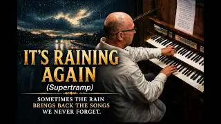 PIPE ORGAN COVER: IT'S RAINING AGAIN (Supertramp) by Martijn Koetsier