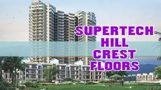 Supertech Hill Crest Floors Sector 2 Gurgaon Sohna