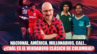 Nacional, América, Millonarios, Cali… ¿cuál es el verdadero clásico de Colombia?