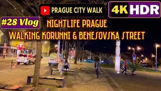 Nightlife Prague walking korunni & benesovska street view 4K HDR #28vlog