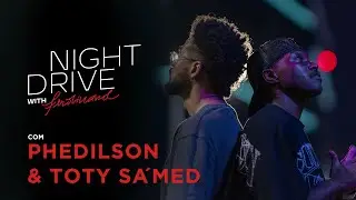 PHEDILSON - Teu dia Feat Toty Sa&acute;med, Concerto Night Drive with Ferdinand Take 2