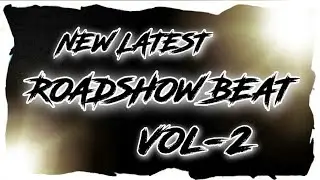 ||NEW 2K20|| LATEST ||ROADSHOW || BEAT||