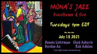 Jazz at Mona's - 7/13/21 - Lichtman, Au, Asherie, Adkins