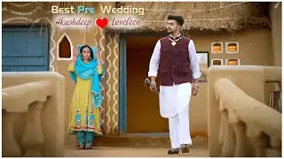 Best Pre wedding || 2022 ||  Akashdeep ❤️ loveleen|| Kailey photography 84274 62466