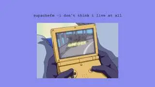 supachefm -i don't think i live at all *:･ﾟ✧