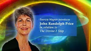 Patricia Wagner introduces John Randolph Price