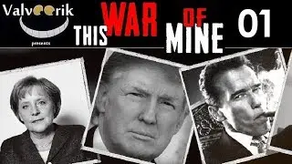 THIS WAR OF MINE *Tag 01* Merkel, Trump & Co im Krieg!
