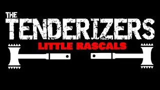 The Tenderizers - Little Rascals (Full EP)