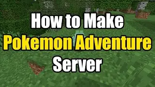 How To Make Pokemon Adventure Server