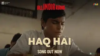 Haq Hai (Lyrical Video) | All India Rank | Shahid Mallya | Mayukh-Mainak | Varun Grover