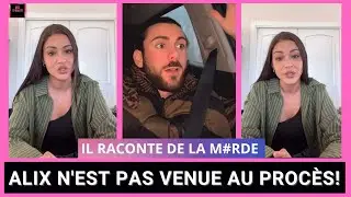 ILLAN TACLE ALIX QUI N'EST PAS VENUE AU PROC&Egrave;S, ELLE EXPLIQUE LES RAISONS! ''IL RACONTE DE LA M&pound;RDE'