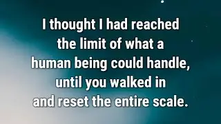 💌 I thought I had reached the limit of what a human being...
