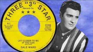Dale Ward - Lay Closer To Me If You Can