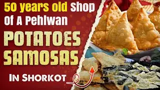 50 years old Shop Of A Pehlwan - Famous Potatoes Samosas In Shorkot