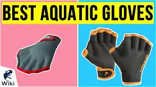 10 Best Aquatic Gloves 2020