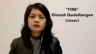 Fire - Dimash Qudaibergen (cover)