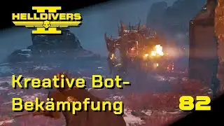 Kreative Bot-Bek&auml;mpfung | Helldivers 2 | Ep. 82