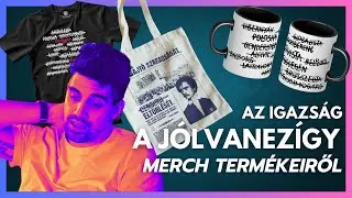 Az igazság a Jólvanezígy merch termékeiről | Merch Tour
