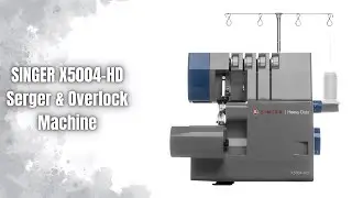 Обзор оверлока SINGER X5004-HD | Мощная машина с 2-3-4 стежками для идеальной отделки!