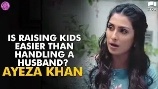 Is Raising Kids Easier Than Handling A Husband? | Ayeza Khan | Danish Taimoor | MMP | SA42Q