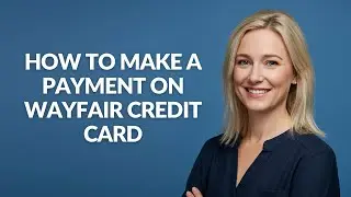 HOW TO MAKE A PAYMENT ON WAYFAIR CREDIT CARD - Julia'sTutorials
