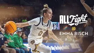 All Fight with Emma Risch | Notre Dame Women's Basketball