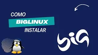 COMO INSTALAR BIGLINUX?