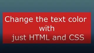 Change the text color with just HTML and CSS