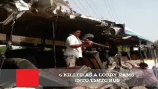 6 Killed As A Lorry Rams Into TSRTC Bus