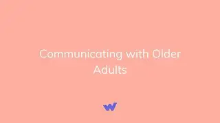 Communicating with Older Adults
